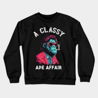 a classy ape affair Crewneck Sweatshirt